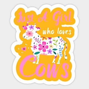 Girls Birthday Gift idea Just A Girl Who Loves Cows Sticker